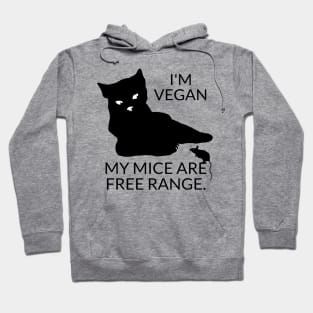 I'm vegan. My mice are free range. Hoodie